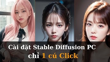 Hướng dẫn cài đặt Stable Diffusion trên PC chỉ bằng 1 cú Click siêu đơn giản cho người mới bắt đầu