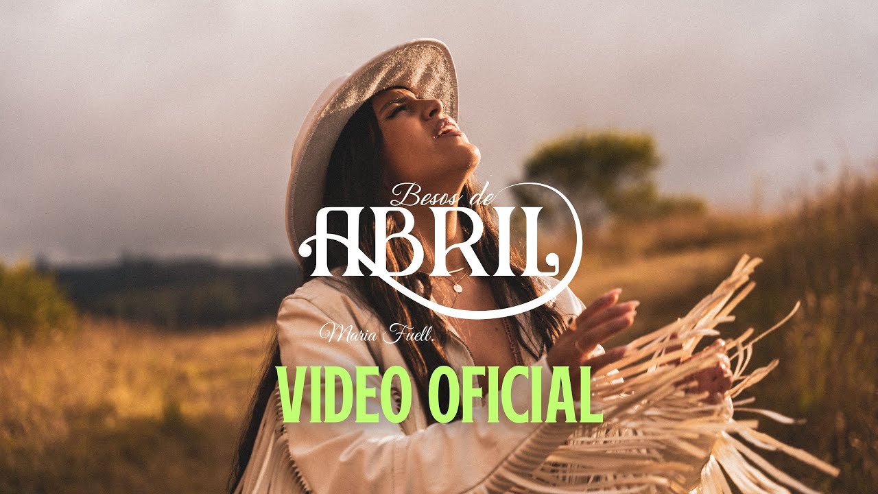 Maria Fuell ~ Besos De Abril ~ Video Oficial