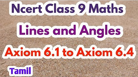 Ncert Class 9 Maths Lines and Angles Axiom 6.1 | Axiom 6.2 | Axiom 6.3 | Axiom 6.4 in Tamil