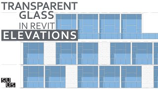 Improve Elevation Graphics in Revit by Making Glass Panels Transparent