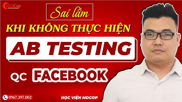 Sai lầm khi không thực hiện AB testing quảng cáo Facebook
