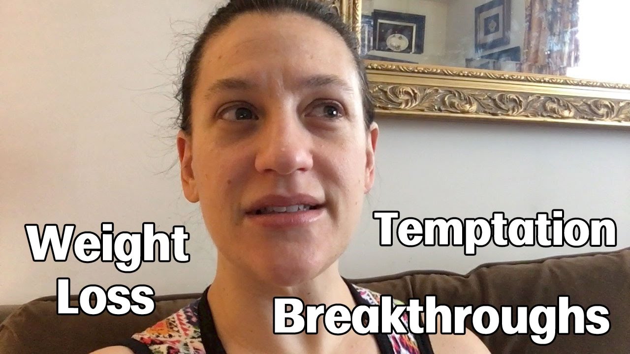 Weight Loss, Temptation, Breakthroughs BONUS VIDEO YouTube
