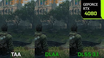 The Last of Us Part 1 PC DLAA Mod | 4K TAA vs DLAA vs DLSS 3.1 Comparison | RTX 4080 | i7 10700F
