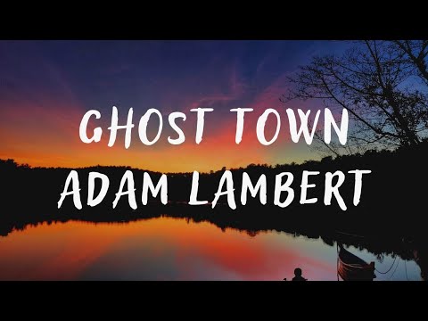 Adam Lambert - Ghost Town (lyrics)