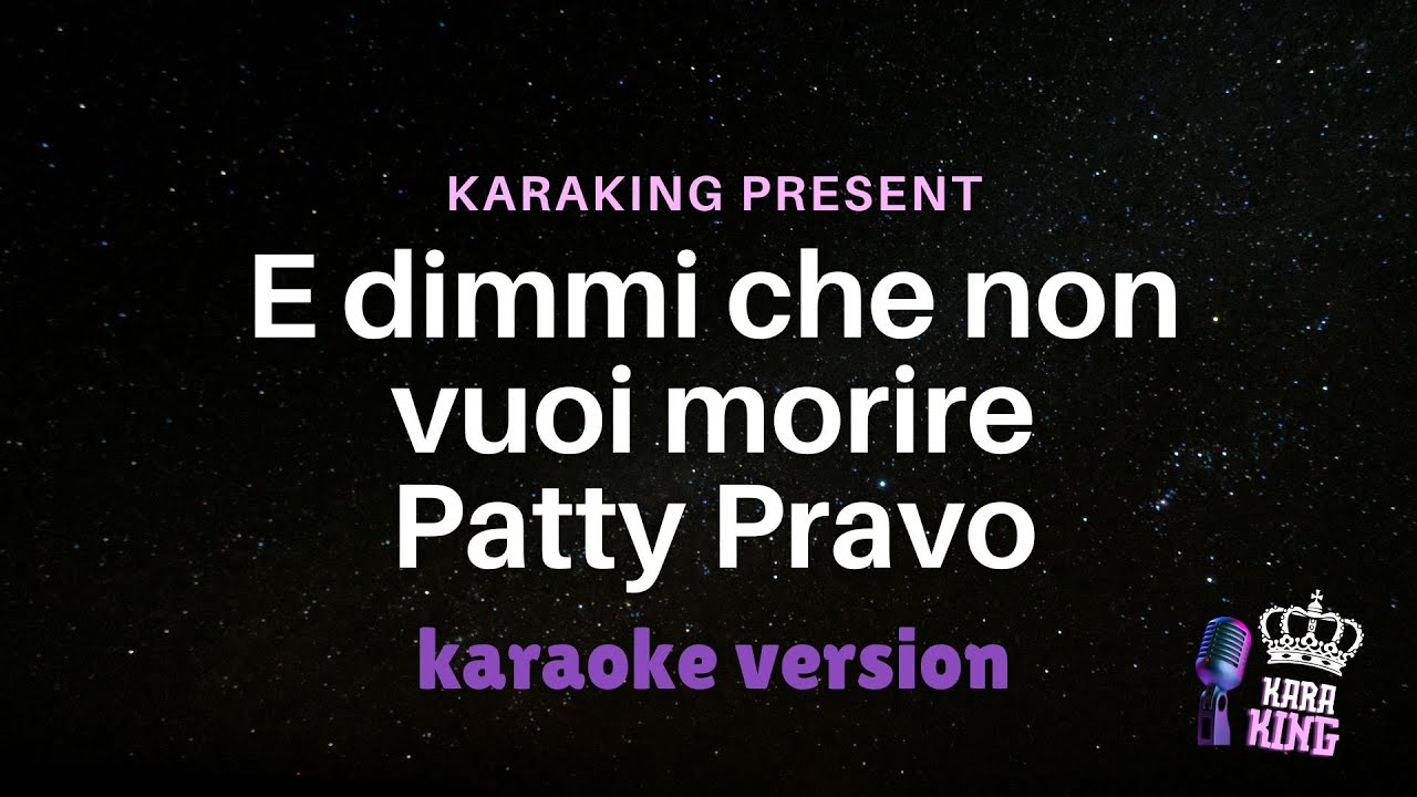 Patty Pravo - E dimmi che non vuoi morire - Karaoke Version from