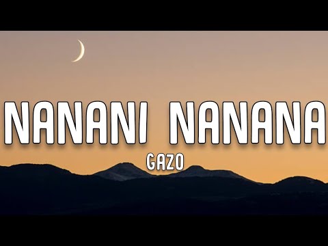 Gazo - Nanani Nanana (Letra/Lyrics)