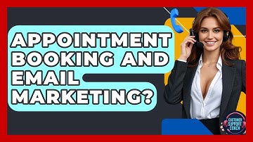Appointment Booking And Email Marketing? - Customer Support Coach