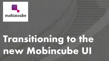 Mobincube: the transition to the new UI has just started