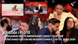 Download Lagu Aleksandri heq të brendshmet,debat i fortë në PP/Richard flirton me moderatoren e…-Ep 113-20.02.2025 MP3