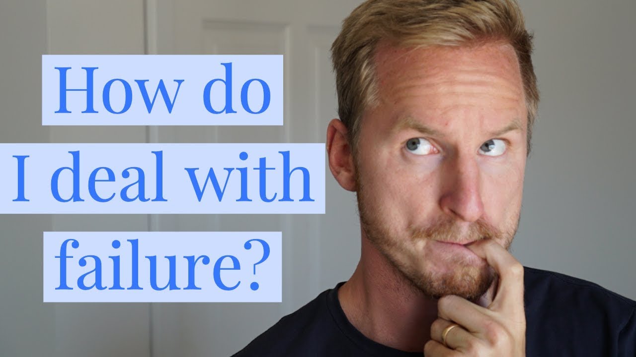 How Do I Deal With Failure YouTube