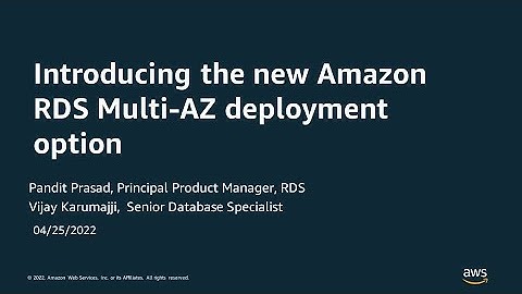 Deep dive on Amazon RDS Multi-AZ with two readable standbys - AWS Online Tech Talks