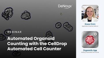 Webinar | Automated Organoid Counting with the DeNovix CellDrop Automated Cell Counter