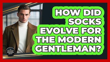 How Did Socks Evolve For The Modern Gentleman? - The Sharp Dressed Gent