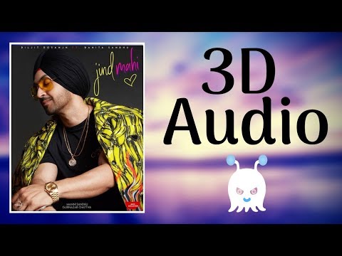 Jind Mahi - Diljit Dosanjh | 3D Audio | Surround Sound | Use Headphones 👾