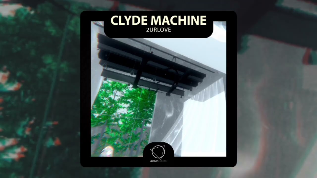 Clyde Machine - 2URLOVE (Lizplay Records) #DNB