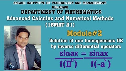 18MAT21 Module 2: Solution of Non homogeneous DE by inverse differential operators