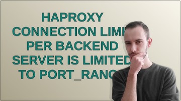 HAProxy connection limit per backend server is limited to port_range