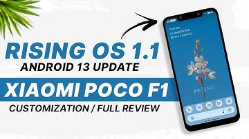 POCO F1 - Rising OS 1.1 - Android 13 - Bugs & Features - Full Detailed Review