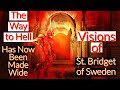 The way to hell has now been made wide revelations of st bridget of sweden