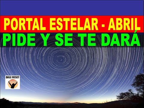 PORTAL ESTELAR - APROVECHA LA ENERGÍA DE ABRIL - PIDE Y SE TE DARÁ
