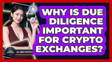 Why Is Due Diligence Important For Crypto Exchanges? - All About Crypto Exchanges
