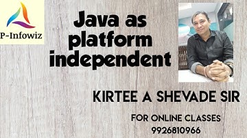 java platform independent language , kirteeshevade sir , java tutorials