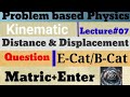 Kinematics Lecture 07 | Distance &amp; Displacement Problem based | ECAT/BCAT | Matric + Inter | #neet |