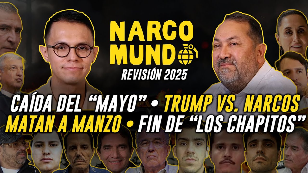NARCOMUNDO ESP: 2025, el año en que México fue cooptado por el crimen, la corrupción e impunidad