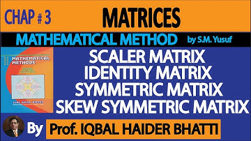 Ch# 3 | Scalar, Identity, Symmetric,Skew Symmetric Matrices(Lec-2)in Hindi/urdu mathematical method