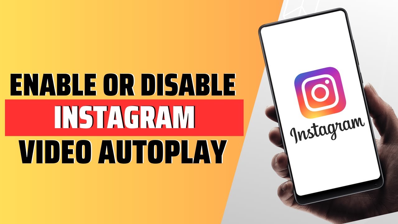 How To Enable Or Disable Instagram Video Autoplay YouTube