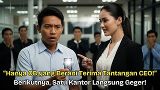 Download Lagu Hanya OB yang Berani Terima Tantangan CEO! Berikutnya, Satu Kantor Langsung GEGER! MP3