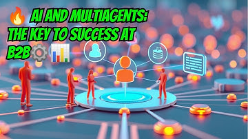 🤖 Artificial Intelligence and Multi Agent Systems in B2B Companies. Ep 8. 🚀📈