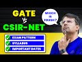 Gate vs csir net  which is tough  exam pattern expected dates syllabus  career scope by gp sir