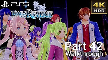 [Walkthrough Part 42] The Legend of Heroes: Trails into Reverie (Japanese Voice) PS5 4K HDR