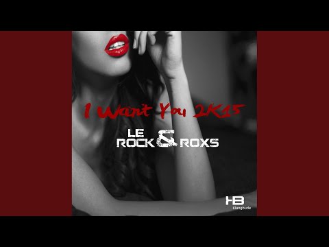 I Want You 2K15 (Club Remix)