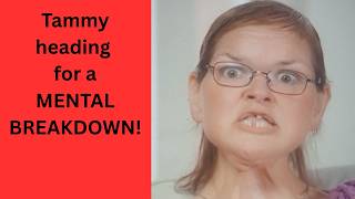 TAMMY IS EMOTIONALLY UNSTABLE, HEADING FOR A BREAKDOWN AS SHE FIGHTS WITH EVERYONE! 1000 Lb. Sisters