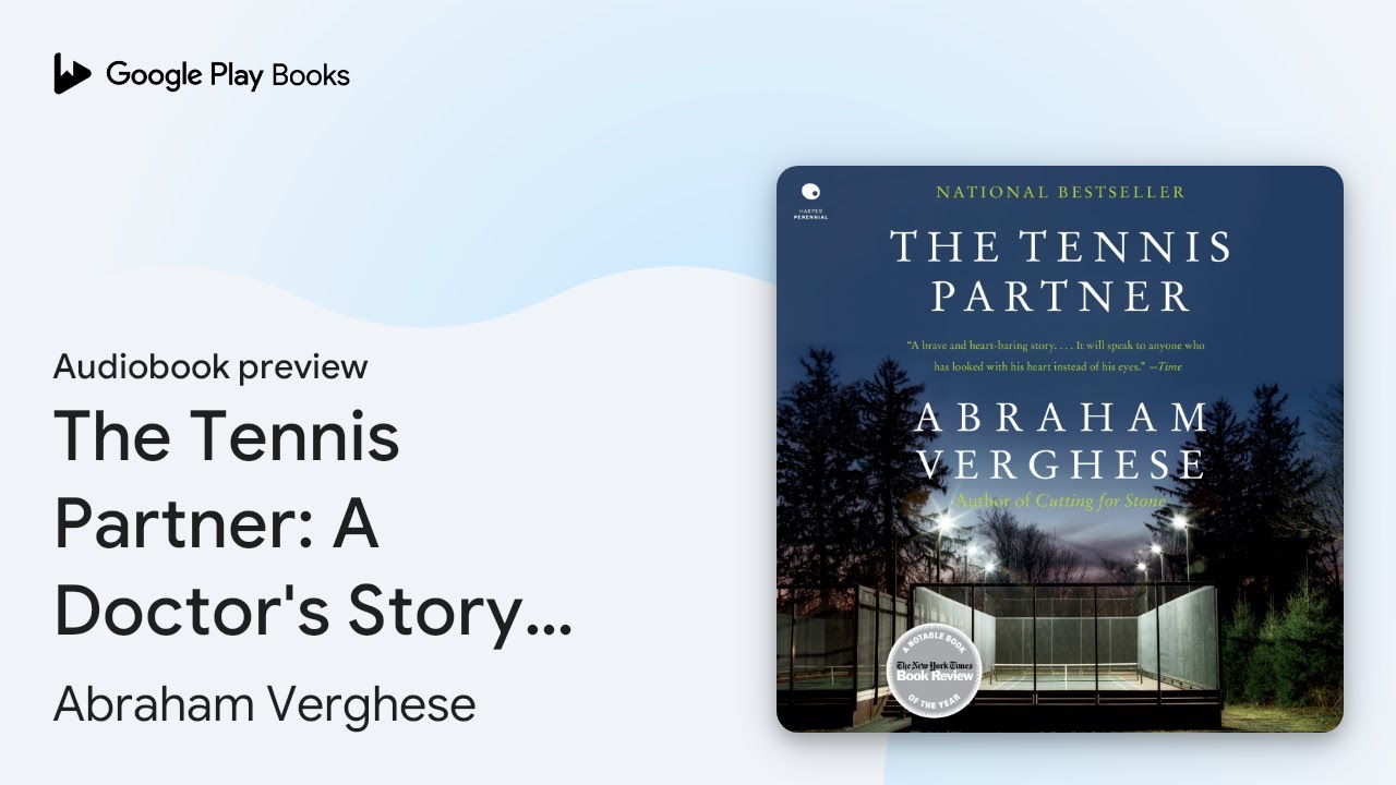 The Tennis Partner: A Doctor's Story of… by Abraham Verghese · Audiobook preview