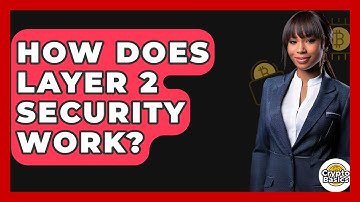 How Does Layer 2 Security Work? - CryptoBasics360.com
