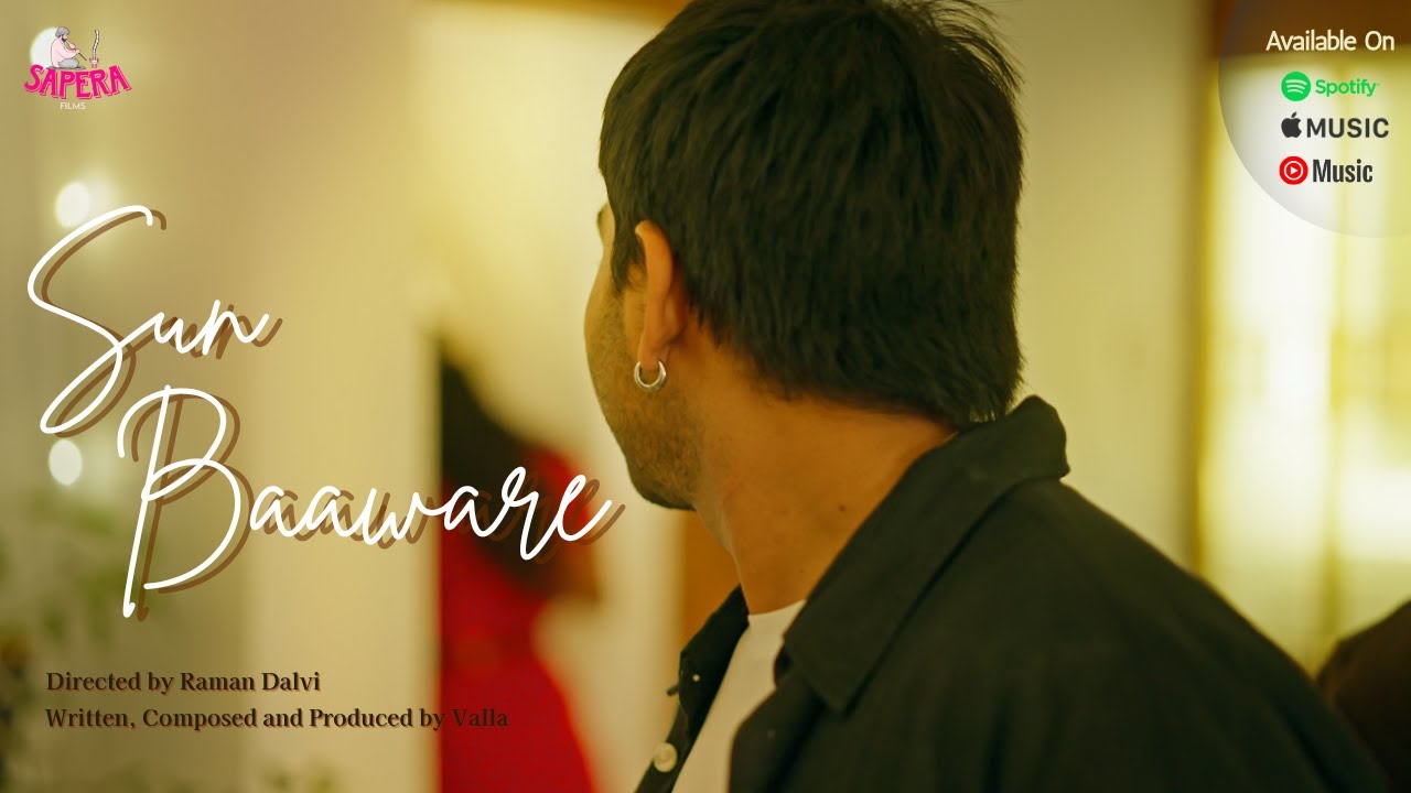 Valla - Sun Baaware (Official Music Video)