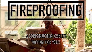 FIREPROOFING * A CAREER OPTION FOR YOU *