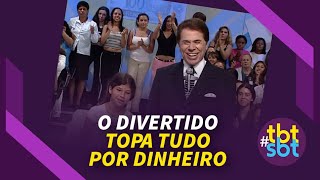 O divertido Topa Tudo Por Dinheiro | TBTSBT