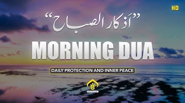 Morning Adhkar (أذكار الصباح) Daily Supplications for Barakah & Inner Tranquility | Peaceful Light02