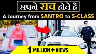 A Journey from SANTRO to S - CLASS | Sonu Sharma | Dreams come True | For association : 7678481813