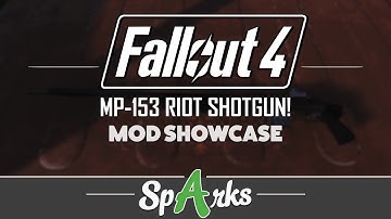 Fallout 4 Mods - MP-153 Riot Shotgun Weapon Mod Showcase!