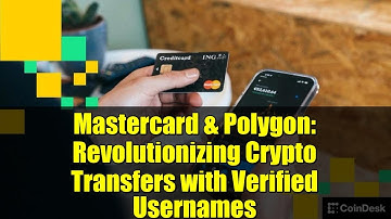 Mastercard & Polygon: Revolutionizing Crypto Transfers with Verified Usernames