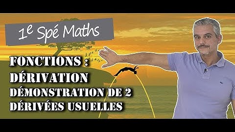 Dérivation - Démonstration de 2 dérivées usuelles