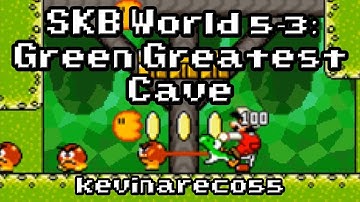 SMF Custom Level: "SKB WORLD 5-3: GREEN GREATEST CAVE" - By kevinareco55