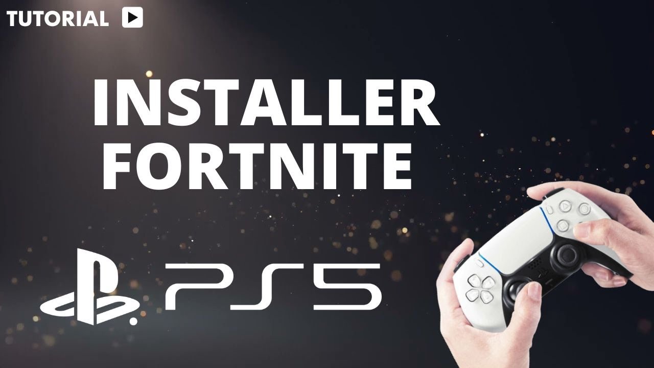 Comment installer Fortnite sur PS5