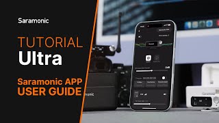 Saramonic Ultra | How to use Saramonic App