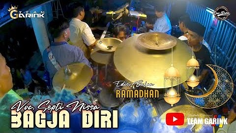 BAGJA DIRI - VOC. SEPTI NISSA | TEAM GARINK - DUA PUTRA | EDISI BULAN RAMADHAN